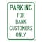 Signmission Parking for Bank Customers Heavy-Gauge Aluminum Rust Proof Parking Sign, 18" x 24", A-1824-23449 A-1824-23449 - alternate 1